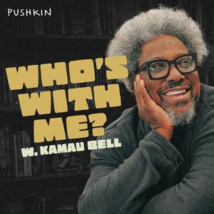 Who's with Me? with W. Kamau Bell