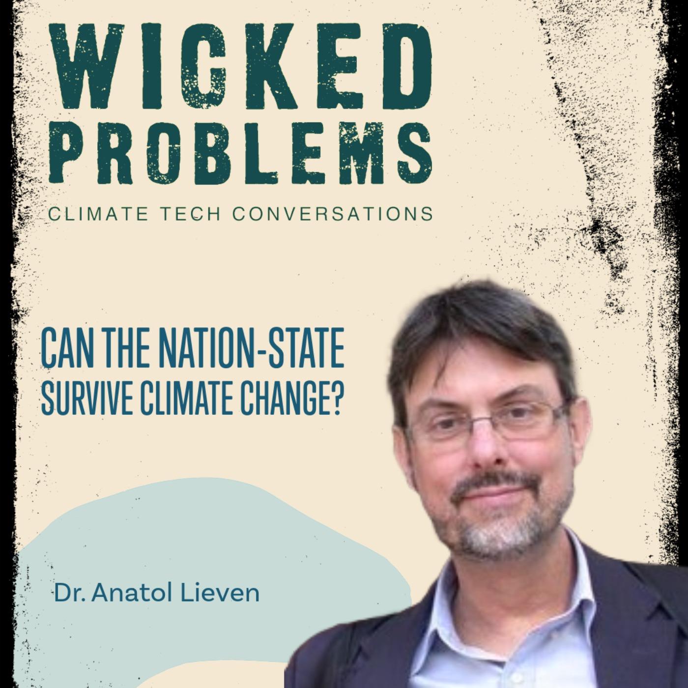 Dr. Anatol Lieven: Can the Nation-State survive climate change ...