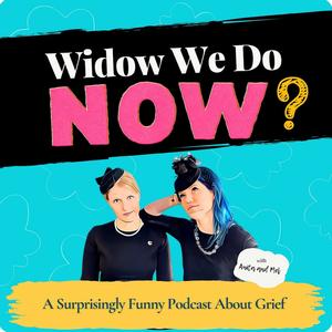 Widow We Do Now?