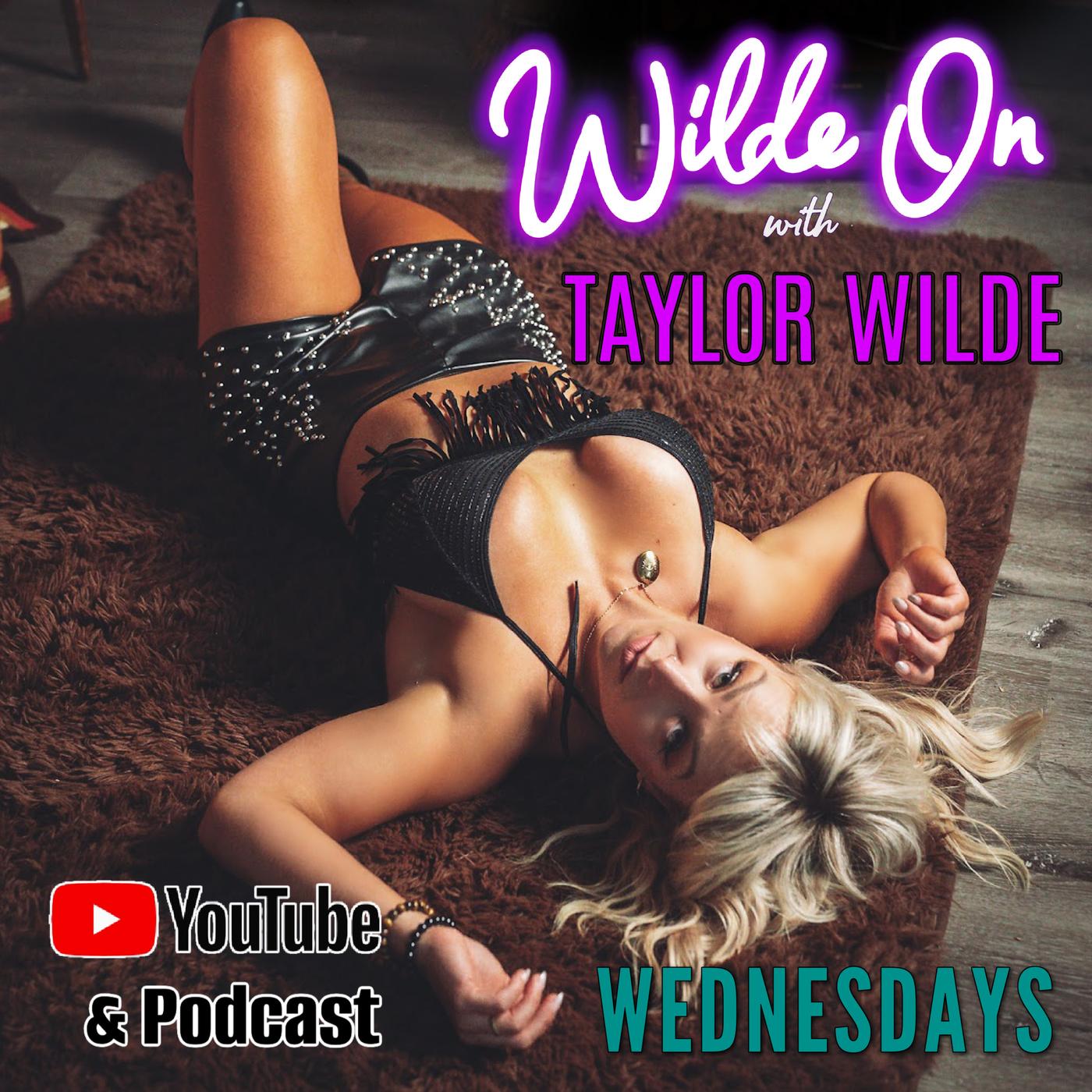 Wilde On (podcast) - Taylor Wilde | Listen Notes