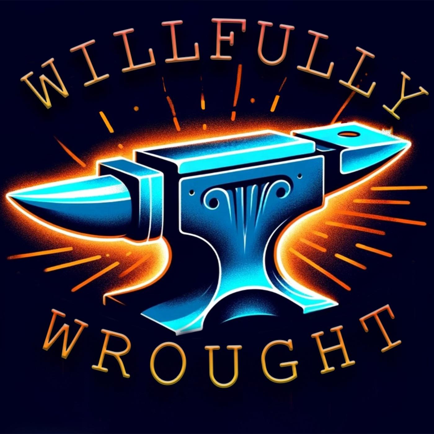 Willfully Wrought S1E3 Video Games - Willfully Wrought (podcast) | Listen  Notes