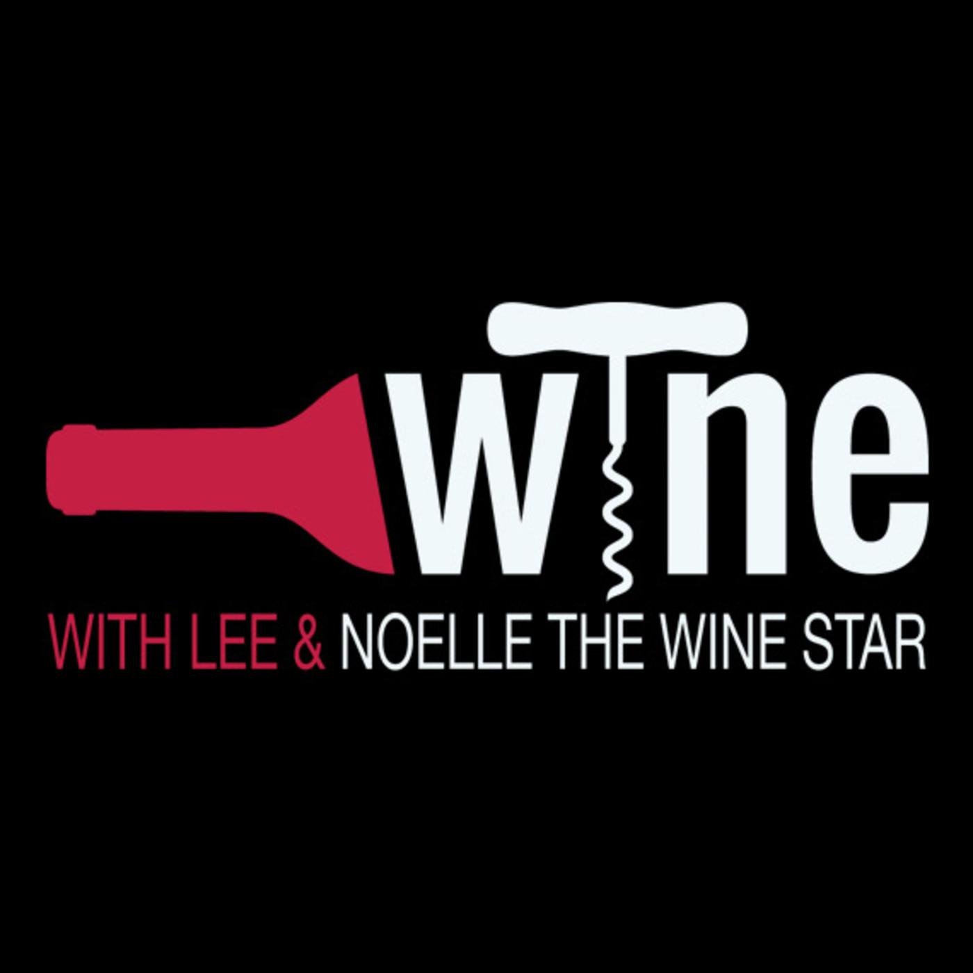 Lee & Noelle's Top 3 Wines of Week - August 1 - Wine With Lee & Noelle ...