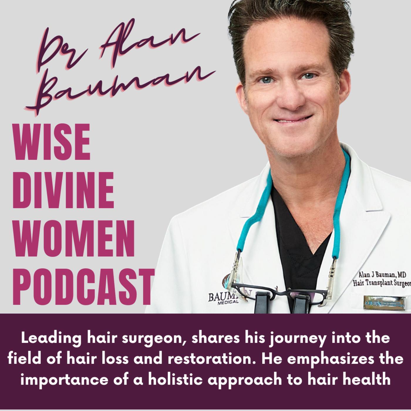 The Wise Divine Women Podcast presents Dr Alan Bauman Unlocking the ...