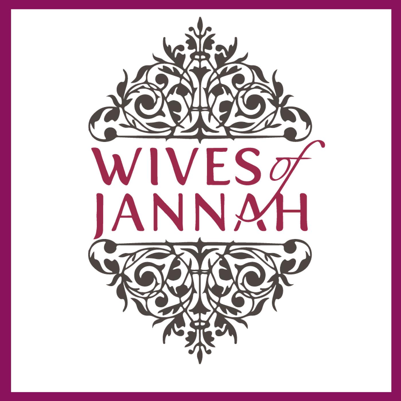 Wives of Jannah: Islamic Relationship Advice (podcast) - Megan Wyatt |  Listen Notes