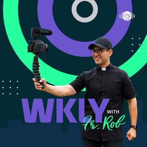 Wkly with Fr. Rob