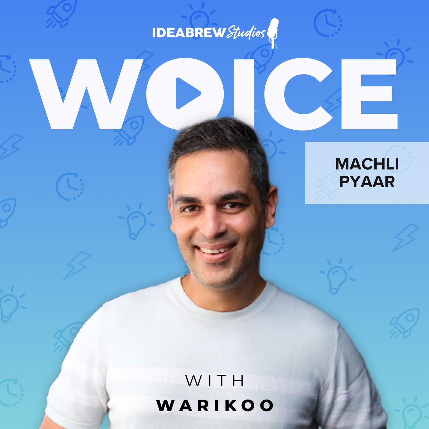 Machli Pyaar - Woice with Warikoo Podcast | Listen Notes