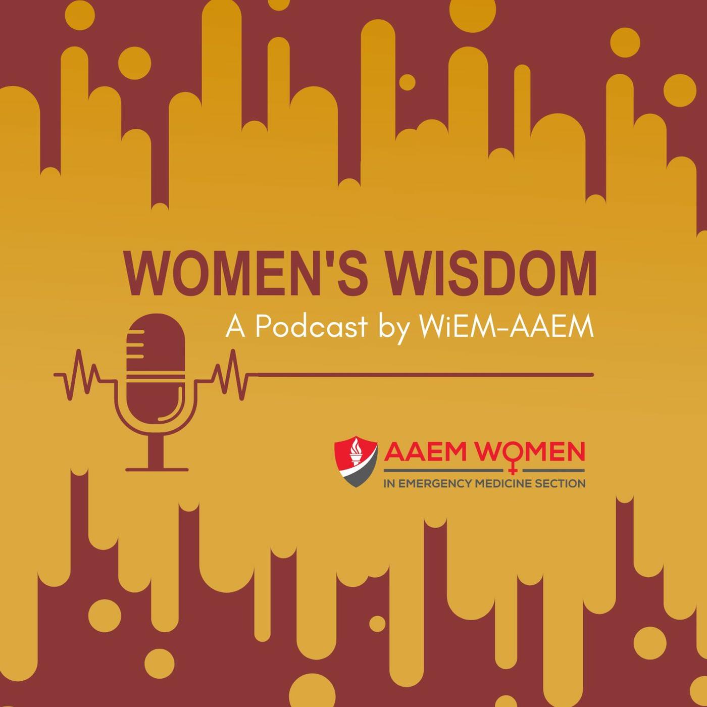 Kraftin Schreyer, MD MBA FAAEM - Women's Wisdom: Our Journey in ...