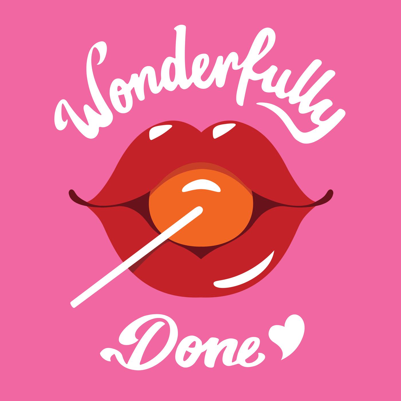 Wonderfully Done: Wholesome Sex and Dating Advice (подкаст) -  wonderfullydone | Listen Notes