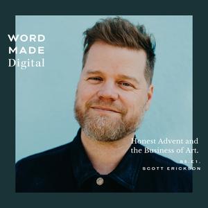 S05 E01: Scott Erickson on Honest Advent and the Business of Art