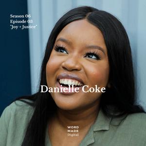 S06 E03: Joy + Justice with Danielle Coke