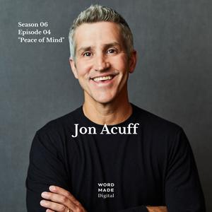 S06 E04: Peace of Mind with Jon Acuff
