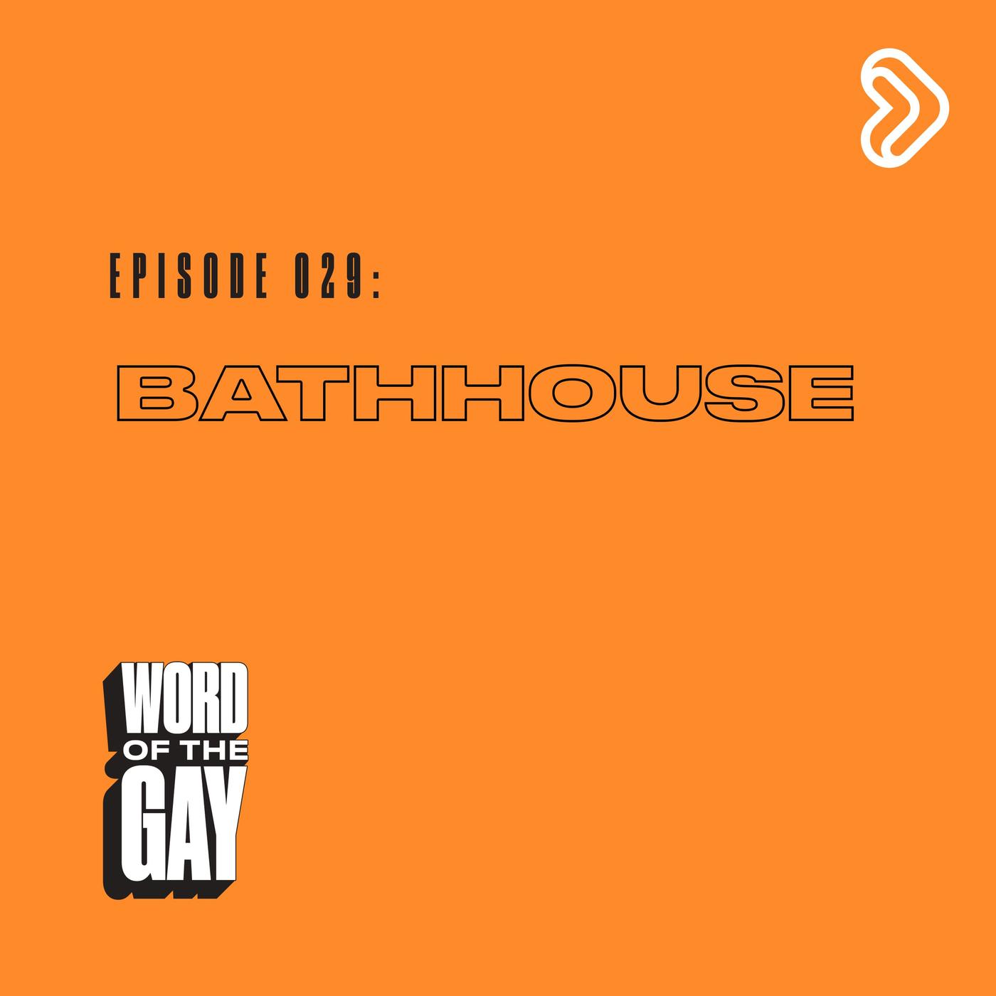 Bathhouse - Word of the Gay (podcast) | Listen Notes