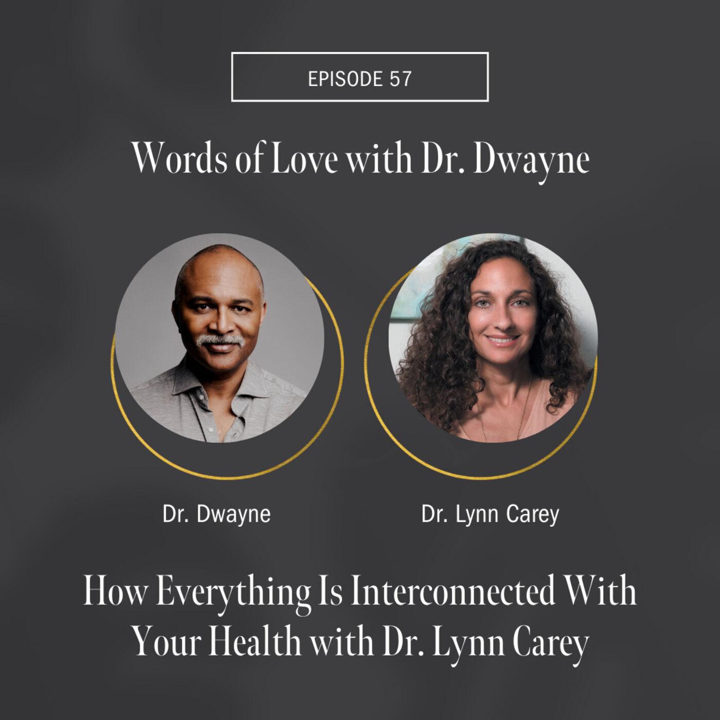 How Everything Is Interconnected With Your Health with Dr. Lynn Carey
