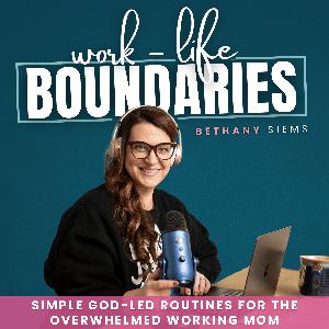 Work-Life Boundaries | Work & Life Balance, Burnout, Working Moms, Routines, Survival Mode