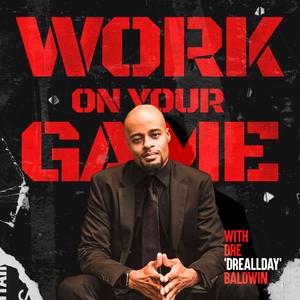 Work On Your Game: Dominate With Mindset, Strategy & Execution