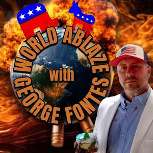 World Ablaze with George Fontes