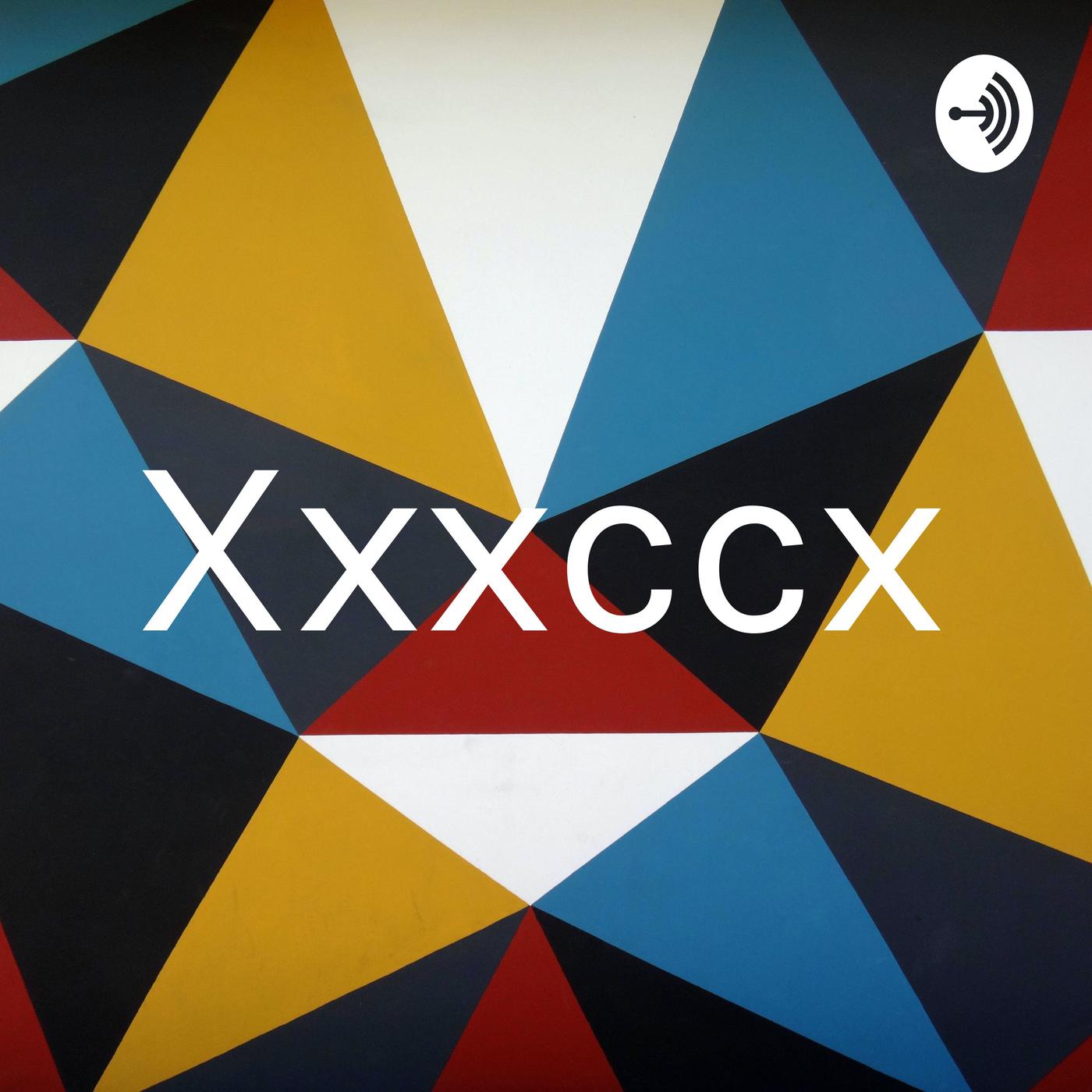 Xxxxxx - Xxxccx (podcast) | Listen Notes