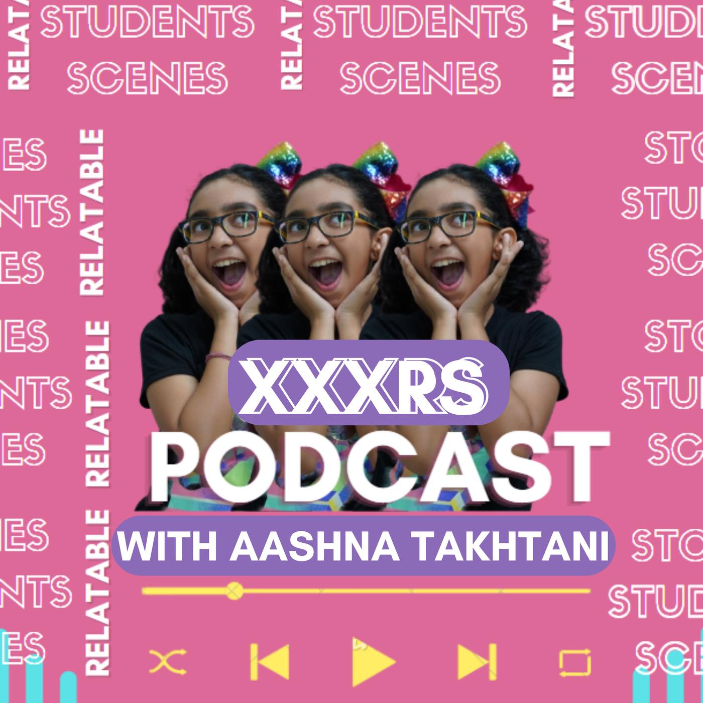 XXXRS (podcast) - Aashna Takhtani | Listen Notes