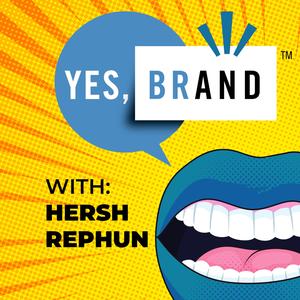YES, BRAND with Hersh Rephun
