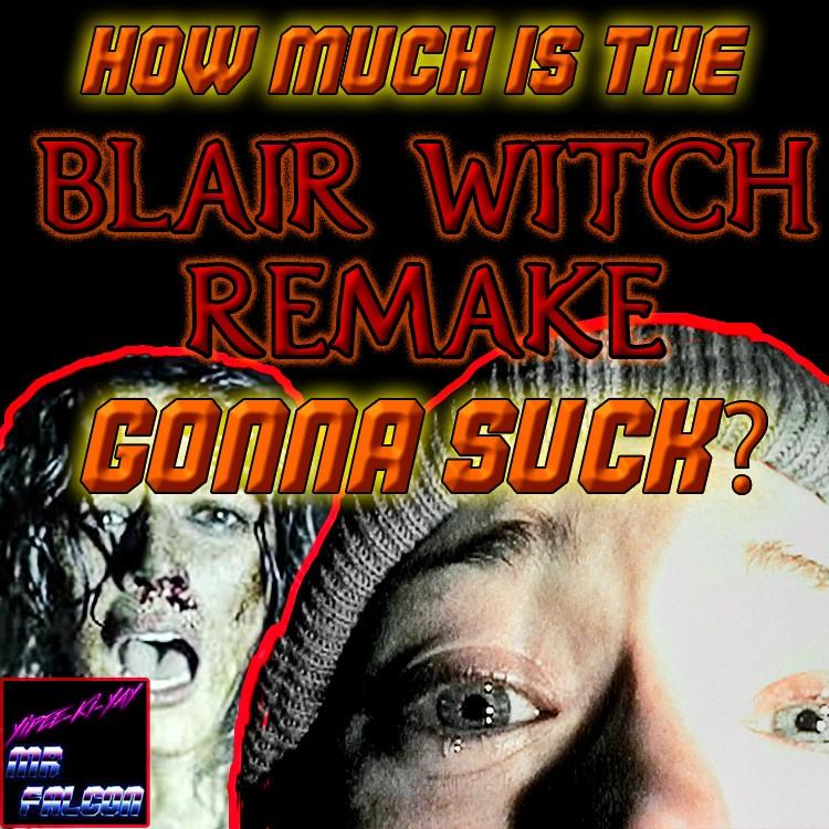 BONUS - How Much Is The Blair Witch Remake Gonna Suck? | Listen Notes