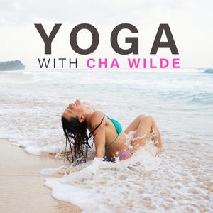 Yoga with Cha Wilde (podcast) - Cha Wilde | Listen Notes