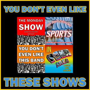 You Don't Even Like These Shows