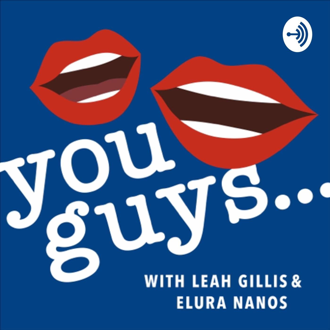 You Guys (podcast) - Leandra Gillis | Listen Notes