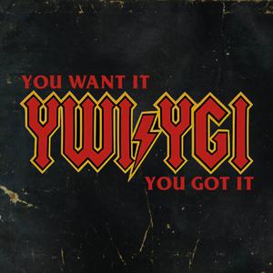You Want It, You Got It