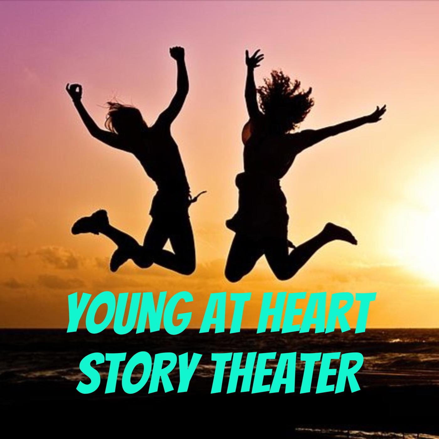 YOUNG AT HEART STORY THEATER