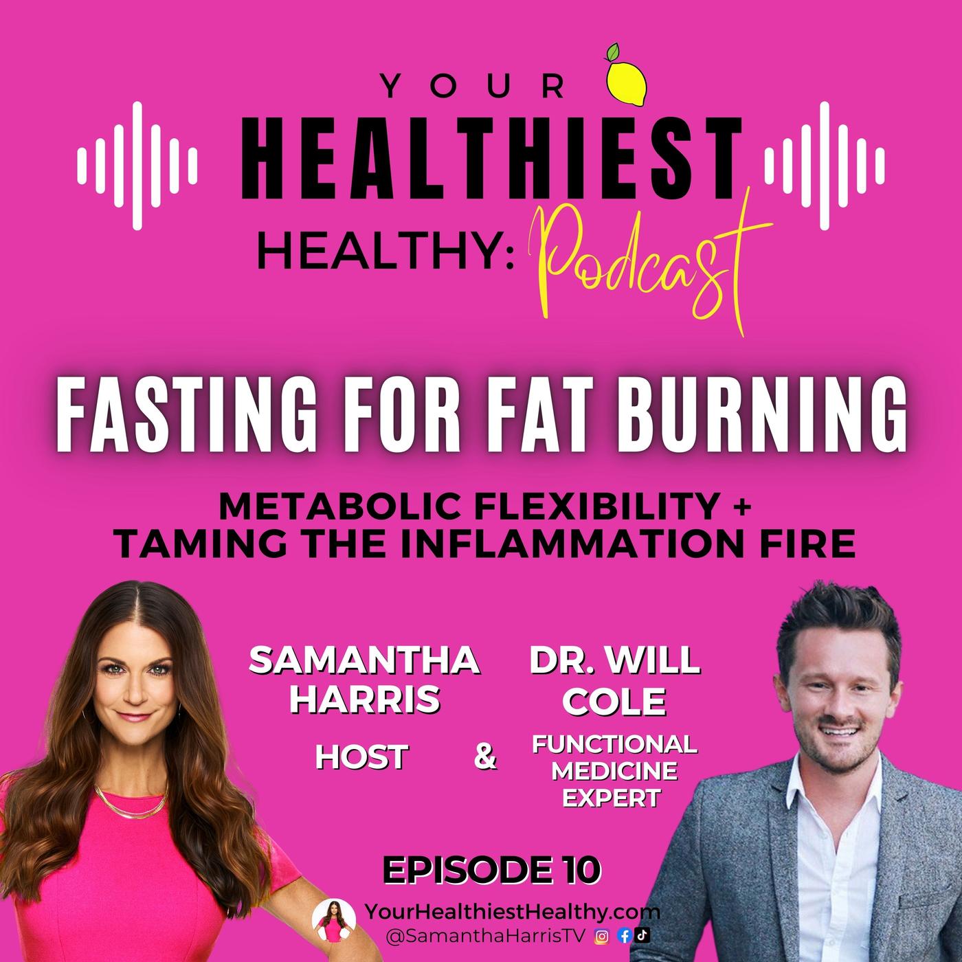 Fasting for Fat Burning + Taming the Inflammation Fire with Dr. Will