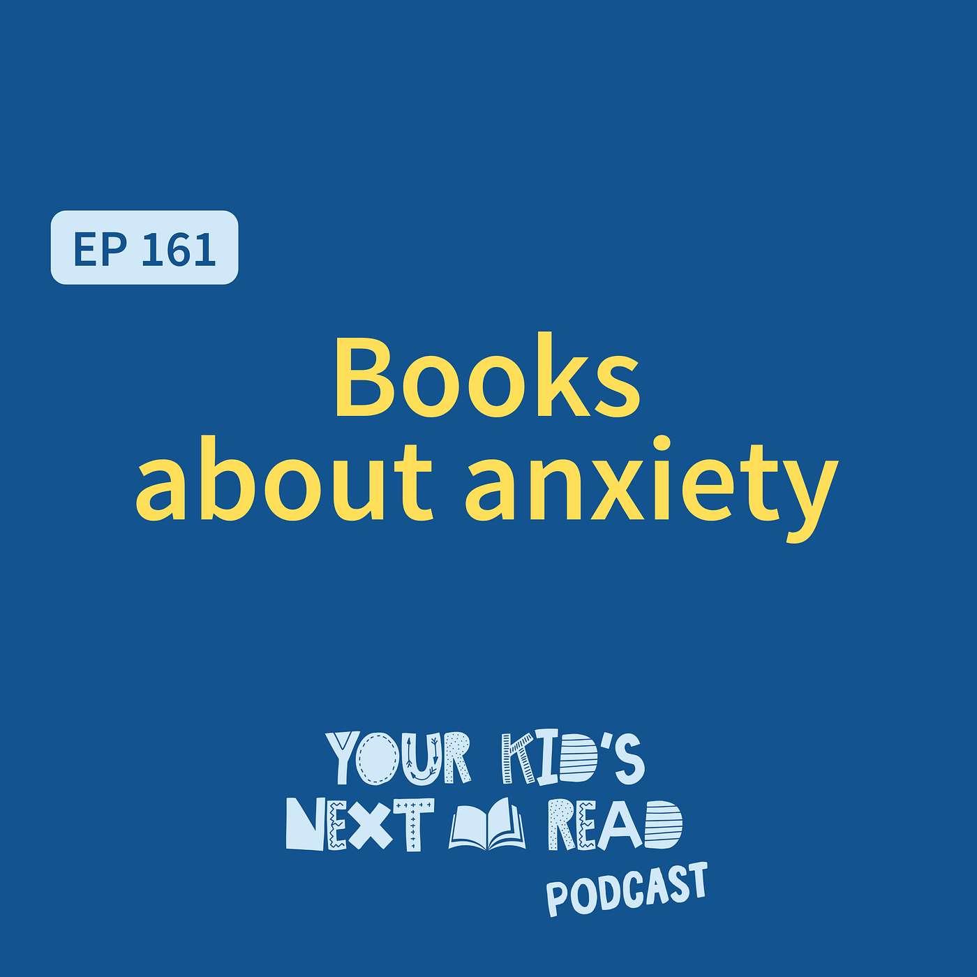 YKNR 161: Books about anxiety - Your Kid's Next Read With Allison Tait ...