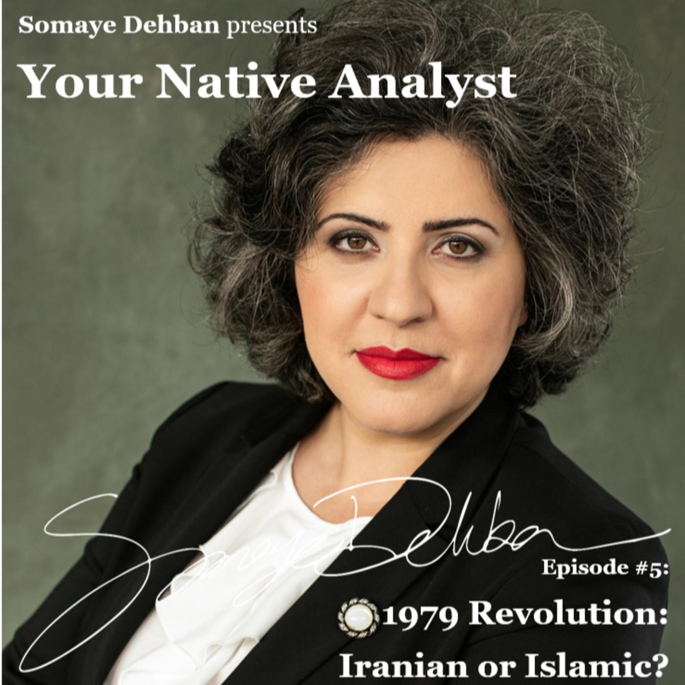 1979 Revolution: Iranian or Islamic? - Your Native Analyst (podcast ...