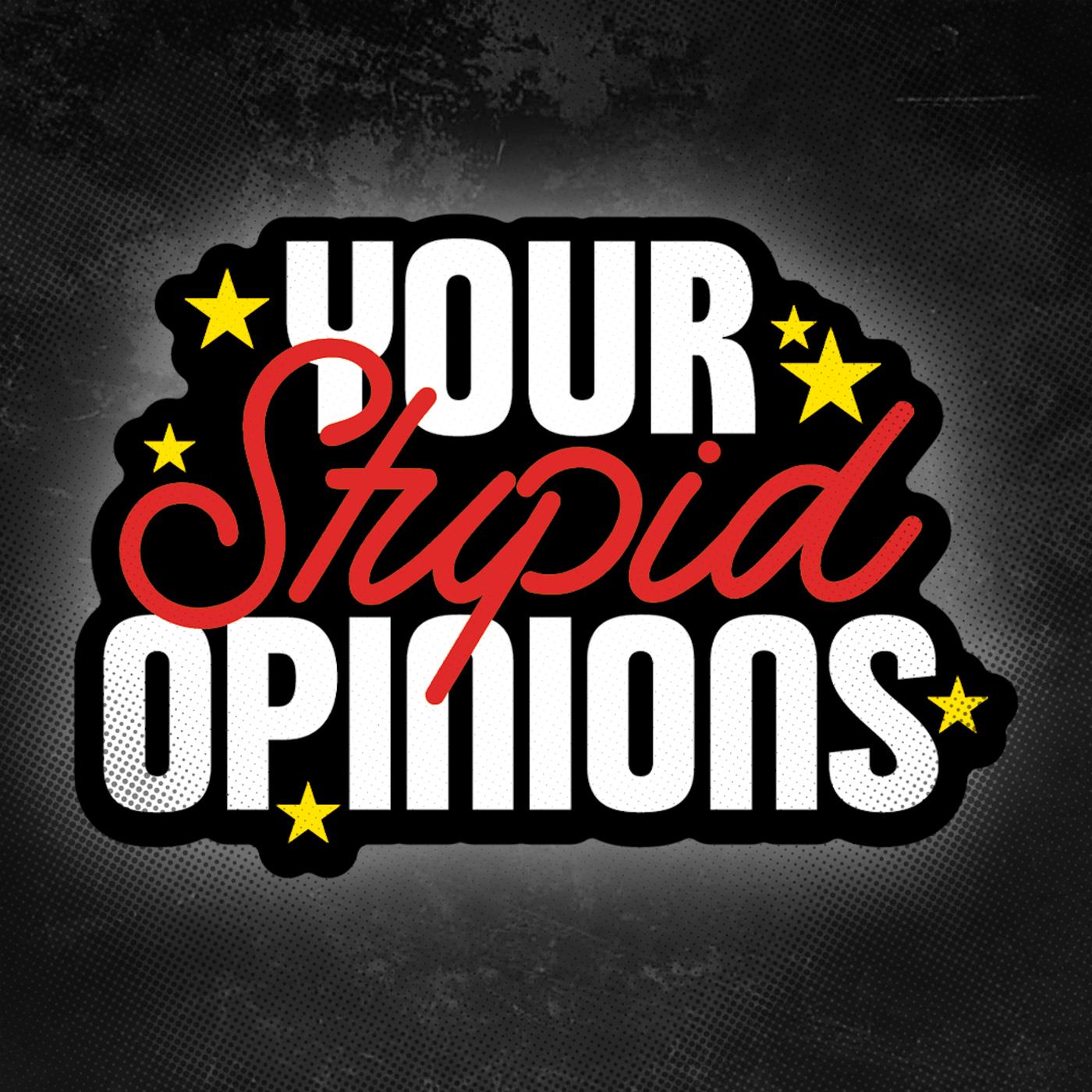 Your Stupid Opinions (Podcast) - James Pietragallo & Jimmie Whisman |  Listen Notes