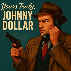 Yours Truly, Johnny Dollar