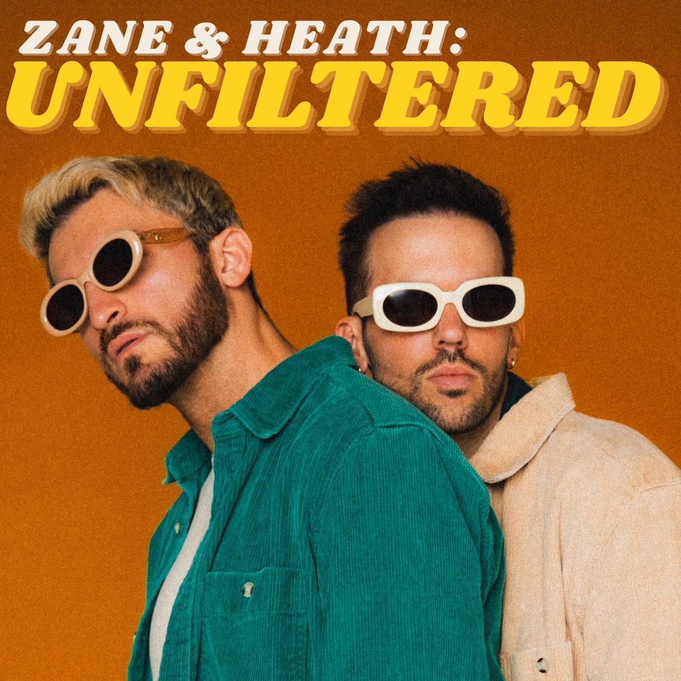 Zane and Heath: Unfiltered (podcast) - Zane & Heath | Listen Notes