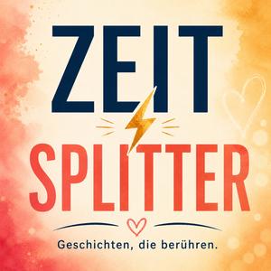 ZEITSPLITTER - Geschichten, die berühren