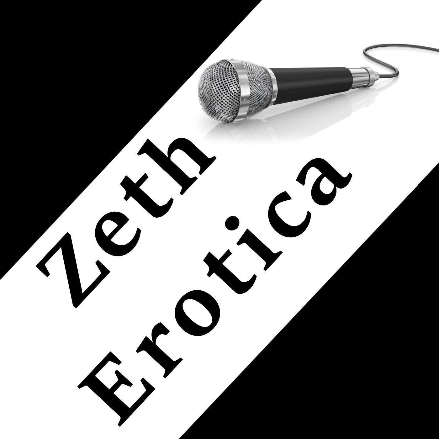 Zeth Erotica- Selfish Series Ep 02- Gay Erotic Stories for Men | Listen  Notes